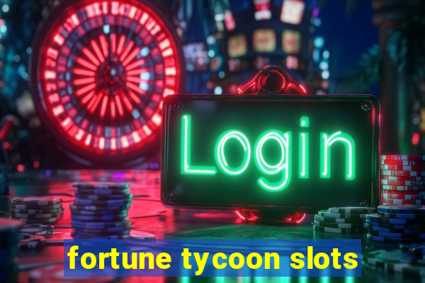 fortune tycoon slots